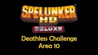 Spelunker HD Deluxe: Deathless Challenge, Area 10