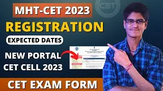 MHT-CET 2023 Registration Expected Dates | New CET 2023 Portal For Form Filling | 