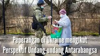 Peperangan di Ukraine dari Perspektif Undang-undang Antarabangsa