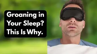 You’re Not Snoring - You’re Groaning! Here’s What It Means