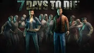 7 Days to Die (День третий)