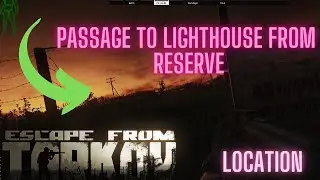Passage From Reserve to Lighthouse Location NEW #escapefromtarkov Sightseeing Task Guide Marathon
