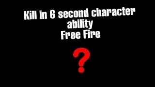 KILL IN 6 SECOND IN FREE FIRE | FREE FIRE CHARACTER ABILITY 🔥🔥
