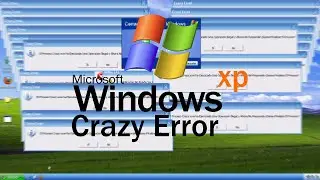 Windows Xp Crazy Error EXTENDED!!