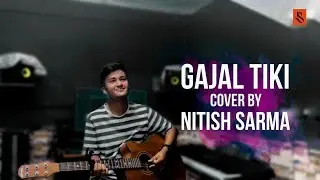 Gajal Tiki || Cover || Nitish Sarma || 2023 || @EkdevLimbu