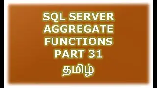 Aggregate functions in SQL Server - Part 31 Tamil