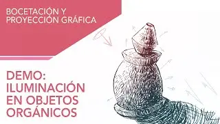 Bocetación I-2023 / Demo: Iluminación de objetos orgánicos