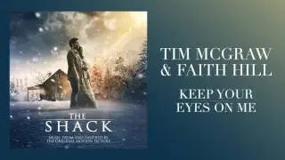 Tim McGraw & Faith Hill - Keep Your Eyes On Me (from The Shack) [Official Audio]