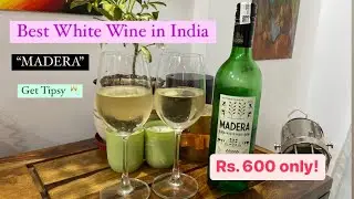Best White Wine in India for Rs. 600 only - “MADERA” WHITE WINE (Nashik Valley Collection)🥂