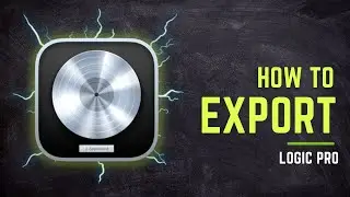 How To Export (Bounce) Your Logic Pro Project | WAV, MP3 & MORE