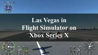 Microsoft Flight Simulator - Las Vegas (Xbox Series X)