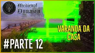 NOVA CONSTRUÇÃO: VARANDA DA CASA GARANTE RECURSOS PRA SEMPRE! - MEDIEVAL DYNASTY GAMEPLAY - PARTE 12