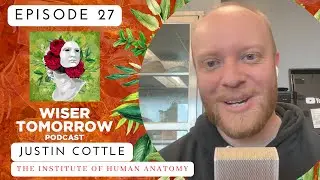 The Anatomy of Life and Death with Justin Cottle of 