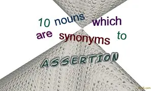 assertion - 10 nouns which are synonyms to assertion (sentence examples)