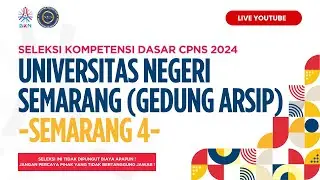 Tilok Universitas Negeri Semarang (Gd. Arsip) | Seleksi CPNS 2024 | Minggu, 20 Oktober 2024 | Sesi 3