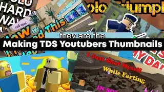 Making TDS Youtubers Thumbnails - Tower Defense Simulator
