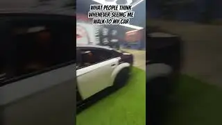 What people think whenever seeing me walk to my car
