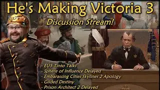 He's just making the real Victoria 3 | Sphere of Influence Delayed | And much more!