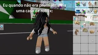QUANDO EU NÃO ERA PREMIUM E VIA UMA CASA DE ROBUX