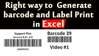 Right way to  Generate barcode and Label Print in Excel