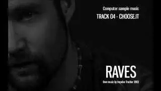 raves / track 04 - choose.it