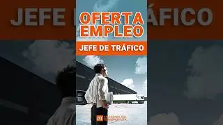📋Jefe de tráfico - oferta de trabajo 