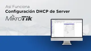 Así funciona - Configuración DHCP de Server en MikroTik