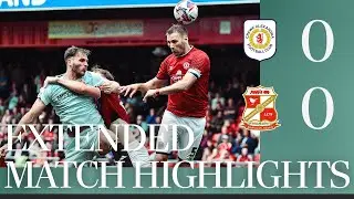 Extended Highlights: Crewe Alexandra vs Swindon Town