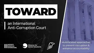 Multifaceted Approaches: Toward An International Anti-Corruption Court | @cartercenter