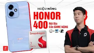Đánh giá hiệu năng Honor 400 (Nội Địa): Thử thách Snapdragon 7 Gen 4 chơi GAME NẶNG!