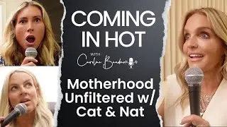 Motherhood Unfiltered | Real Talk with Caroline, Cat & Nat | Episode 13