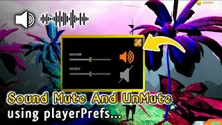 Unity Sound Mute And Unmute Using PlayerPrefs | How to Make Volume Mute And Unmute Button