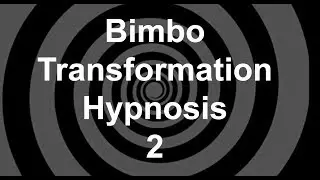 Bimbo Transformation Hypnosis 2
