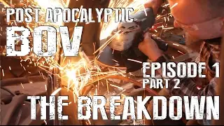 Building A Bug Out Vehicle  - THE BREAKDOWN - Episode1 Part2