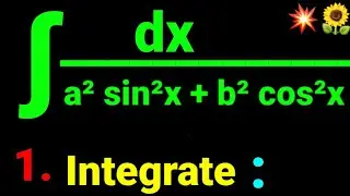 1. ∫ dx/(a² sin²x + b² cos²x) Integrate dx/(a²sin²x+b²cos²x) Antiderivative calculus 🌻💥 MSI, NEB 12