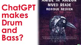Can ChatGPT make DRUM AND BASS music?
