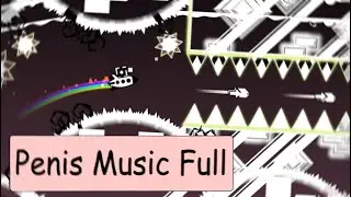 Penis Music Extended (Full Song) [MEGA MASHUP] - Geometry Dash