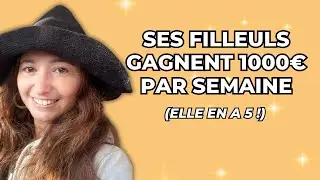 Ses filleuls gagnent 1000€ / semaine