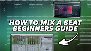 Beginners Guide on How to Mix & Master a Beat [Any DAW] Tutorial