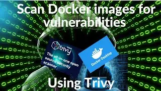 Scan Docker Images For Vulnerabilities Using Trivy? The Ultimate Container Vulnerability Scanner