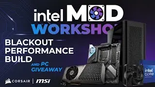 PC Giveaway + Intel Mod Workshop $4000 Step by Step Performance Build (Part 1)