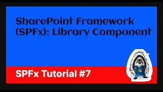 SharePoint Framework (SPFx): Library Component