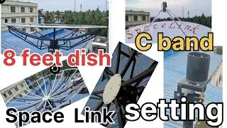8 feet dish || C band || Space Link || setting || 25 July 2024