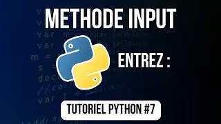La méthode Input | Tutoriel Python #7