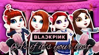 BLACKPINK -As if it's your last by my talking Angela 2 😍💖🌟🔥#mytalkingangela2#subscribe#blackpink