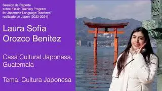 Laura Sofía Orozco Benítez, Guatemala【Sesión de reporte sobre el "Basic Training Program" 2023-2024】