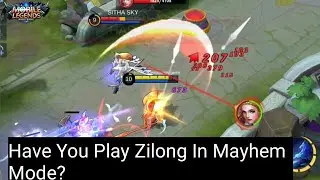 I Dare You To Play Zilong In Mayhem Mode, MBLL Mayhem gameplay.