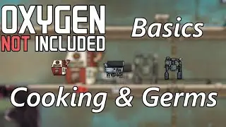 Cooking & Germs - Food and Building Interactions - Oxygen Not Included Basics