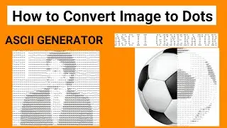 How to Convert image to Dots | How to Convert Text to ASCII | ASCII Generator