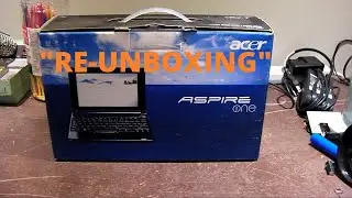 Re-Unboxing my old Acer Aspire One netbook from 2008